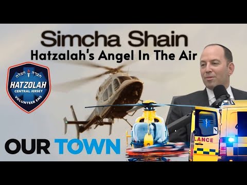 Simcha Shain – Hatzalah’s Angel in The Air