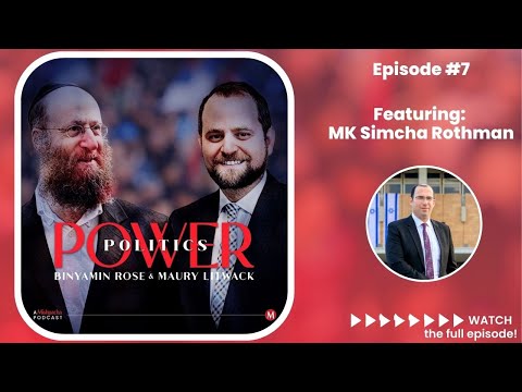 Power Politics Episode 7- A Mishpacha Podcast