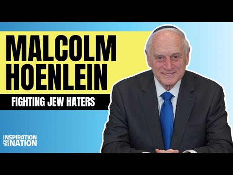 The Most Powerful Man Fighting Antisemitism: Malcolm Hoenlein | Inspiration for the Nation