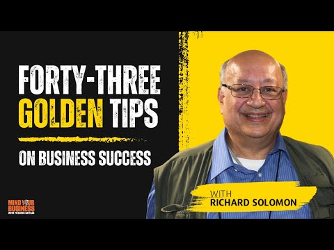 43 Golden Tips To Grow Your Business featuring Noted Attorney, Richard Solomon