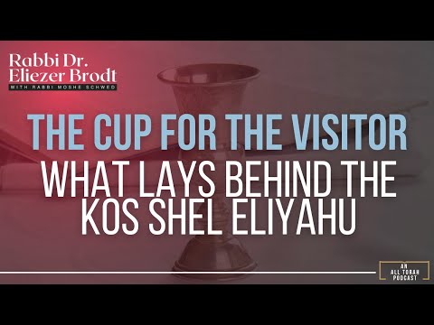 Special Pesach Episode: The Cup For The Visitor | What Lays Behind The Kos Shel Eliyahu