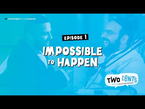 Episode 1 | Impossible to Happen | Two Cents podcast