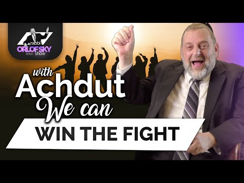 With Achdut We Can Win the Fight (Ep. 178)