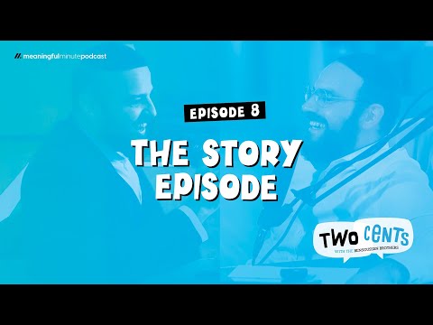 Ep 8 | The Story Episode | Two Cents Podcast