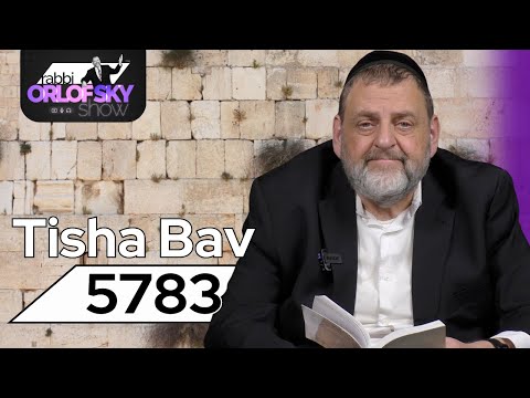 Tisha Bav 5783 (Ep. 194) – Rabbi Dovid Orlofsky