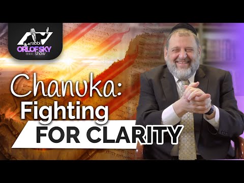 Chanuka: Fighting for Clarity (Ep. 189)