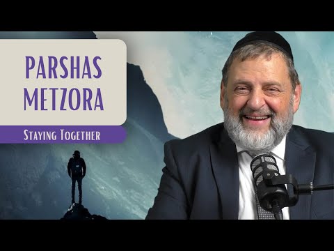 Metzora – Staying Together | Rabbi Dovid Orlofsky