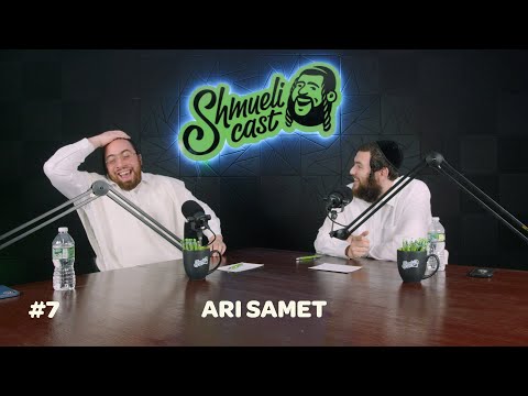 Raw talk, Mindset, Abisel, Podcast | Ari Samet – ShmueliCast Ep. 7