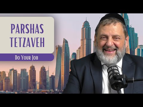 Tetzaveh – Do Your Job | Rabbi Dovid Orlofsky