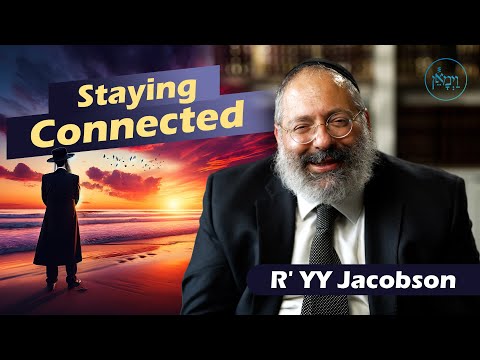 Staying Truly Connected | Rabbi YY Jacobson