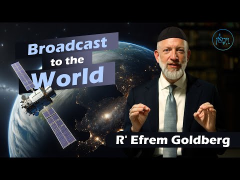 Broadcast to the World | Rabbi Efrem Goldberg