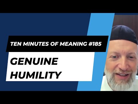 Ten Minutes of Meaning (Part 185): Genuine Humility – Mesillas Yesharim