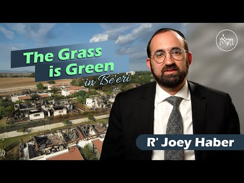 The Grass is Green in Be’eri | Rabbi Joey Haber