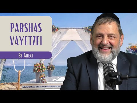 Vayetzei – Be Great | Rabbi Dovid Orlofsky