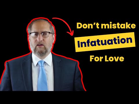 (Beware) Don’t Mistake Infatuation For True Love! – Rabbi Benzion Shafier